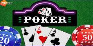 Vài nét tổng quan về trò chơi 789Bet Poker